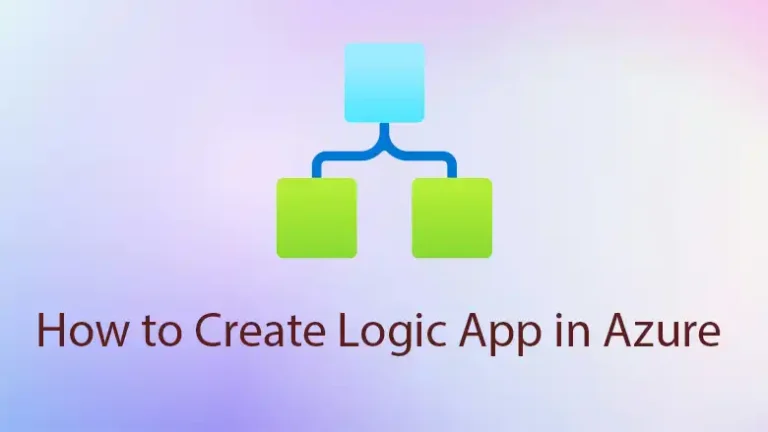 How to Create Logic App in Azure Step-by-Step